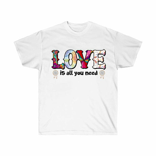 Love is all You Need Hippie T-Shirt